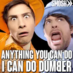 Anything You Can Do I Can Do Dumber - Single - Smosh