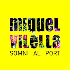 Somni al Port - Single - Miquel Vilella Somni al Port - Single - Miquel Vilella