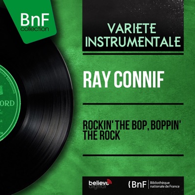 Rockin' the Bop, Boppin' the Rock (Mono Version) - EP - Ray Conniff