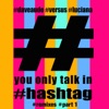 You Only Talk in #hashtag (feat. vs Luciana) - EP, 2014