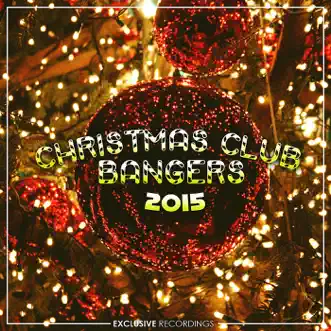 Christmas Club Bangers 2015 by Various Artists album reviews, ratings, credits