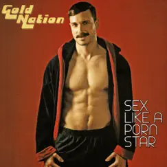 Sex Like a Pornstar by GoldNation album reviews, ratings, credits