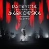 Patrycja Markowska - Gdy Zgasna Swiatla