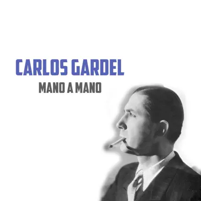 Mano a Mano - Single - Carlos Gardel