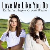 Love Me Like You Do (feat. Katherine Hughes) artwork