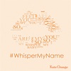 Kate Orange - Whisper My Name (original) - Single