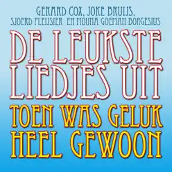 De Leukste Liedjes Uit - Toen Was Geluk Heel Gewoon - Gerard Cox
