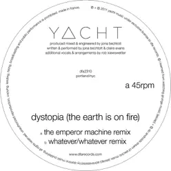 Dystopia (The Earth Is On Fire) - EP - Yacht