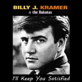 I'll Keep You Satisfied - Billy J. Kramer & The Dakotas