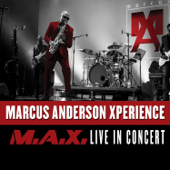 Marcus Anderson Xperience (M.A.X. Live in Concert) - Marcus Anderson