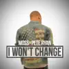 I Won't Change - Single album lyrics, reviews, download