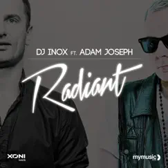 Radiant (feat. Adam Joseph) - Single by DJ Inox album reviews, ratings, credits