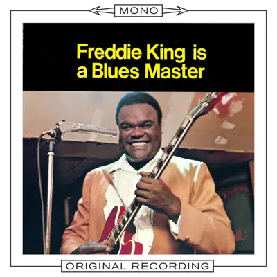 Freddie King Is a Blues Master (Mono) - Freddie King