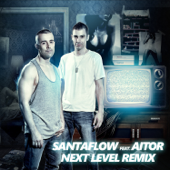 Next Level (feat. Aitor) [Remix] - Santaflow