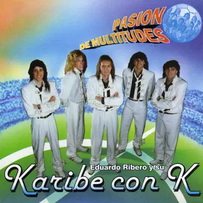 Pasión de Multitudes - Karibe con K Pasión de Multitudes - Karibe con K