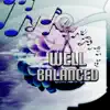 Well Balanced – Relaxing Music, Serenity, State of Mind with Nature Sounds, Harmony Body and Soul, Spiritual Healing, Yoga Exercises, Deep Meditation album lyrics, reviews, download