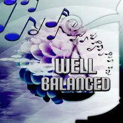 Well Balanced – Relaxing Music, Serenity, State of Mind with Nature Sounds, Harmony Body and Soul, Spiritual Healing, Yoga Exercises, Deep Meditation by Meditation Yoga Empire album reviews, ratings, credits