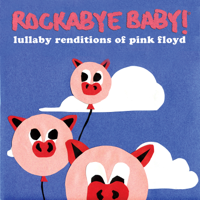 Rockabye Baby! - Lullaby Renditions of Pink Floyd artwork