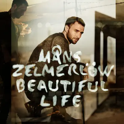 Beautiful Life - Single - Måns Zelmerlöw