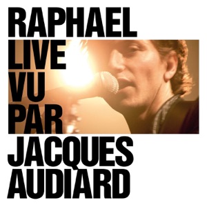 Raphael Live vu par Jacques Audiard