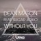 Without You (feat. Sugar Joiko) - Dean Mason lyrics