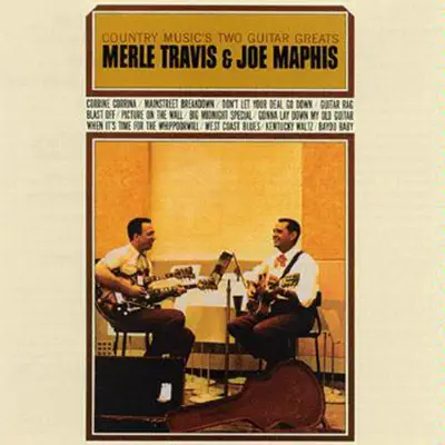 Country Music's 2 Guitar Greats Merle Travis & Joe Maphis - Merle Travis Country Music's 2 Guitar Greats Merle Travis & Joe Maphis - Merle Travis
