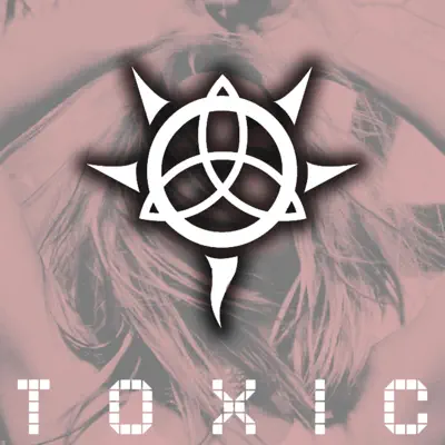 Toxic - Single (Metal Version) - Single - Riul Doamnei