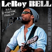 Leroy Bell - Wouldn't It Be Heaven
