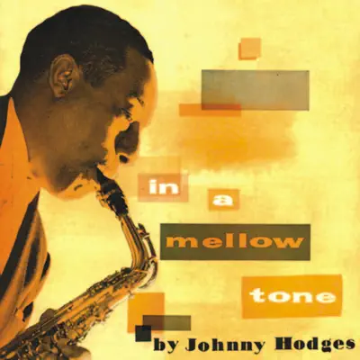 In a Mellow Tone (Remastered) - Johnny Hodges In a Mellow Tone (Remastered) - Johnny Hodges