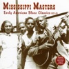 Mississippi Masters: Early American Blues Classics 1927 - 35