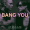 Bang You - Stargaze lyrics