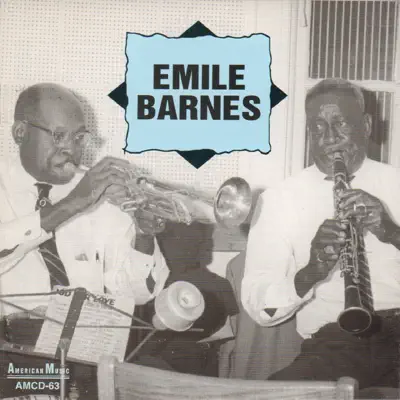 Emile Barnes (feat. Eddie Morris, Joseph "Fan" Bourgeau & Henry Revel) - Emile Barnes Emile Barnes (feat. Eddie Morris, Joseph "Fan" Bourgeau & Henry Revel) - Emile Barnes