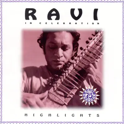 In Celebration: Highlights - Ravi Shankar