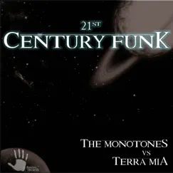 21St Century Funk (Remixes) [The Monotones vs. Terra Mia] [feat. Anna Rossinelli] by The Monotones & Terra Mia album reviews, ratings, credits