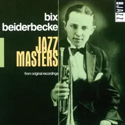 Jazz Masters - Bix Beiderbecke Jazz Masters - Bix Beiderbecke
