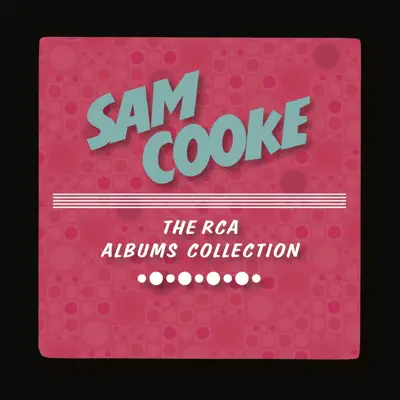 The RCA Albums Collection - Sam Cooke The RCA Albums Collection - Sam Cooke