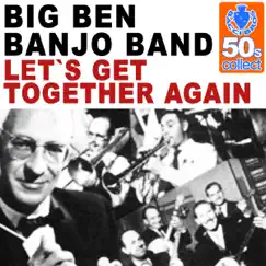 Let's Get Together Again (Remastered) - Single by Big Ben Banjo Band album reviews, ratings, credits