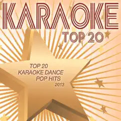 Top 20 Karaoke Dance Pop Hits 2013 by Various Artists album reviews, ratings, credits