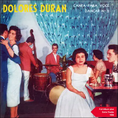Dolores Duran Canta para Você Dançar No. 2 (Full Album Plus Extra Tracks 1958) - Dolores Duran