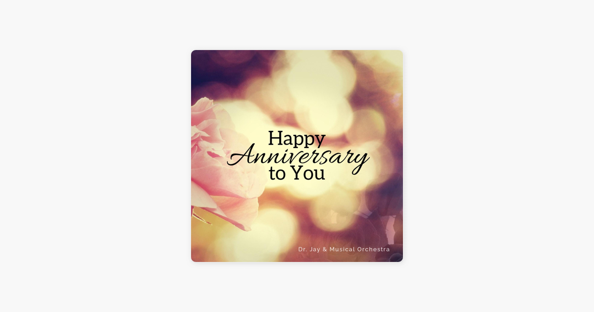 Happy Anniversary To You By Dr Jay And Musical Orchestra On Apple