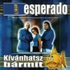 Desperado - Bújj Hozzám