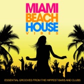 Miami Beach House Vibes (Essential Grooves from the Hippest Bars and Clubs) artwork