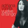 Vuelve el Tango - Adriana Varela