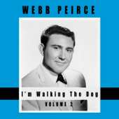 I'm Walking the Dog, Vol. 2 - Webb Pierce