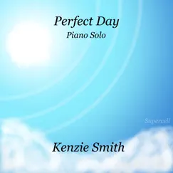 Perfect Day - Piano Solo - Single by Kenzie Smith Piano album reviews, ratings, credits