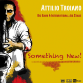 Something New! - Attilio Troiano Big Band & International All Stars