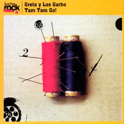 Lucha Rock: Greta y los Garbo / Tam Tam Go! - Tam Tam Go