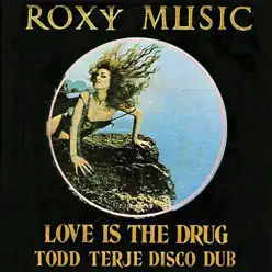 Love Is the Drug (Todd Terje Disco Dub) - Single - Roxy Music