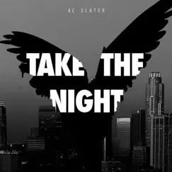 Take the Night - EP by AC Slater album reviews, ratings, credits