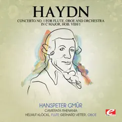 Haydn: Concerto No. 1 for Flute, Oboe and Orchestra in C Major, Hob. VIIh/1 (Remastered) - Single by Camerata Rhenania, Hanspeter Gmür, Helmut Klöckl & Gerhard Vetter album reviews, ratings, credits